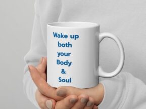 White mug with 'Wake up both your Body & Soul' slogan